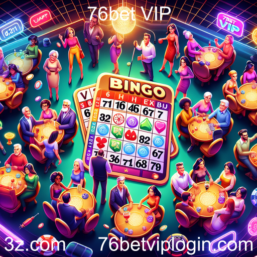 Descubra a Emoção do Bingo na 76bet VIP